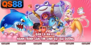 Bắn Cá QS88 - Không Gian Săn Thưởng Đại Dương Đỉnh Cao