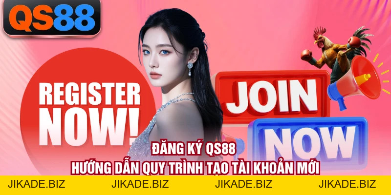 Đăng Ký QS88 - Hướng Dẫn Quy Trình Tạo Tài Khoản Mới
