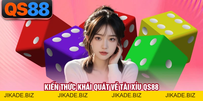 Tài Xỉu QS88 - Luật Lắc Xí Ngầu Trực Tuyến Chi Tiết