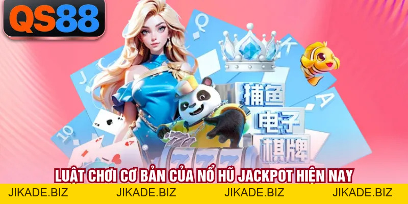 Nổ Hũ Jackpot - Trải Nghiệm Trò Chơi Đổi Thưởng Đỉnh Cao