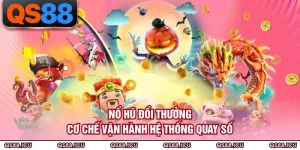 Nổ Hũ QS88 - Sảnh Game Quay Thưởng Trực Tuyến Đỉnh Cao