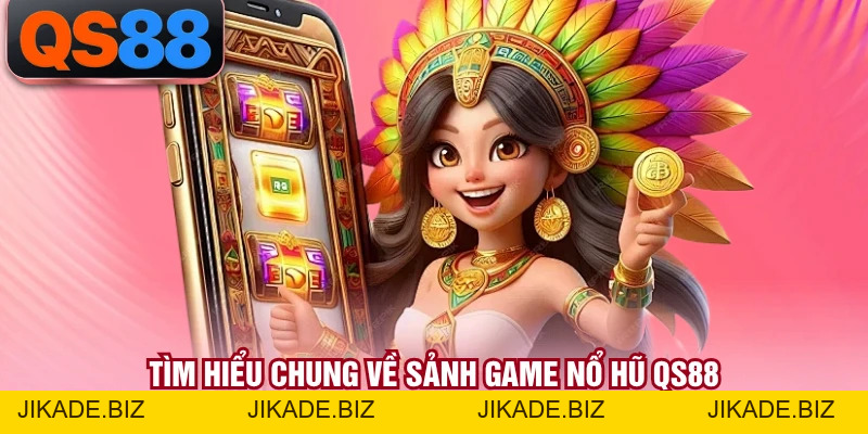 Nổ Hũ QS88 - Sảnh Game Quay Thưởng Trực Tuyến Đỉnh Cao