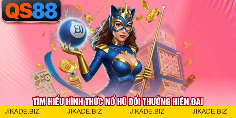 Nổ Hũ Đổi Thưởng - Cơ Chế Vận Hành Hệ Thống Quay Số