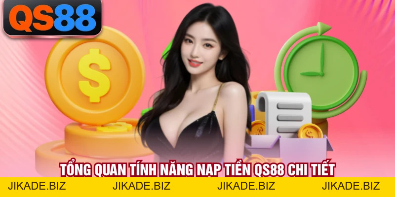 Nạp Tiền QS88 - Hướng Dẫn Quy Trình Giao Dịch Chi Tiết